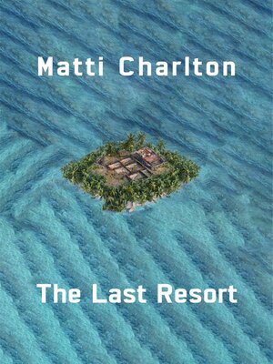 cover image of The Last Resort, or How to Make It In the Music Industry